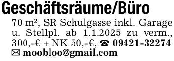 Geschäftsräume/Büro70 m², SR Schulgasse inkl. Garage u. Stellpl. ab 1.1.2025 zu verm., 300,-€ + NK 50,-€, _ ***_ moobloo@gmail.com