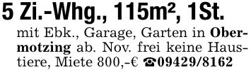 5 Zi.-Whg., 115m², 1St. mit Ebk., Garage, Garten in Obermotzing ab. Nov. frei keine Haustiere, Miete 800,-€ _***