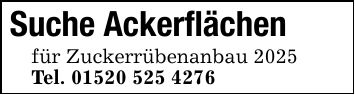 Suche Ackerflächen für Zuckerrübenanbau 2025 Tel. ***