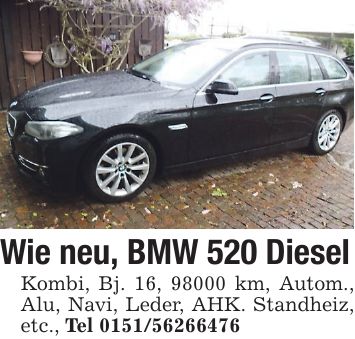 Wie neu, BMW 520 Diesel Kombi, Bj. 16, 98000 km, Autom., Alu, Navi, Leder, AHK. Standheiz, etc., Tel ***