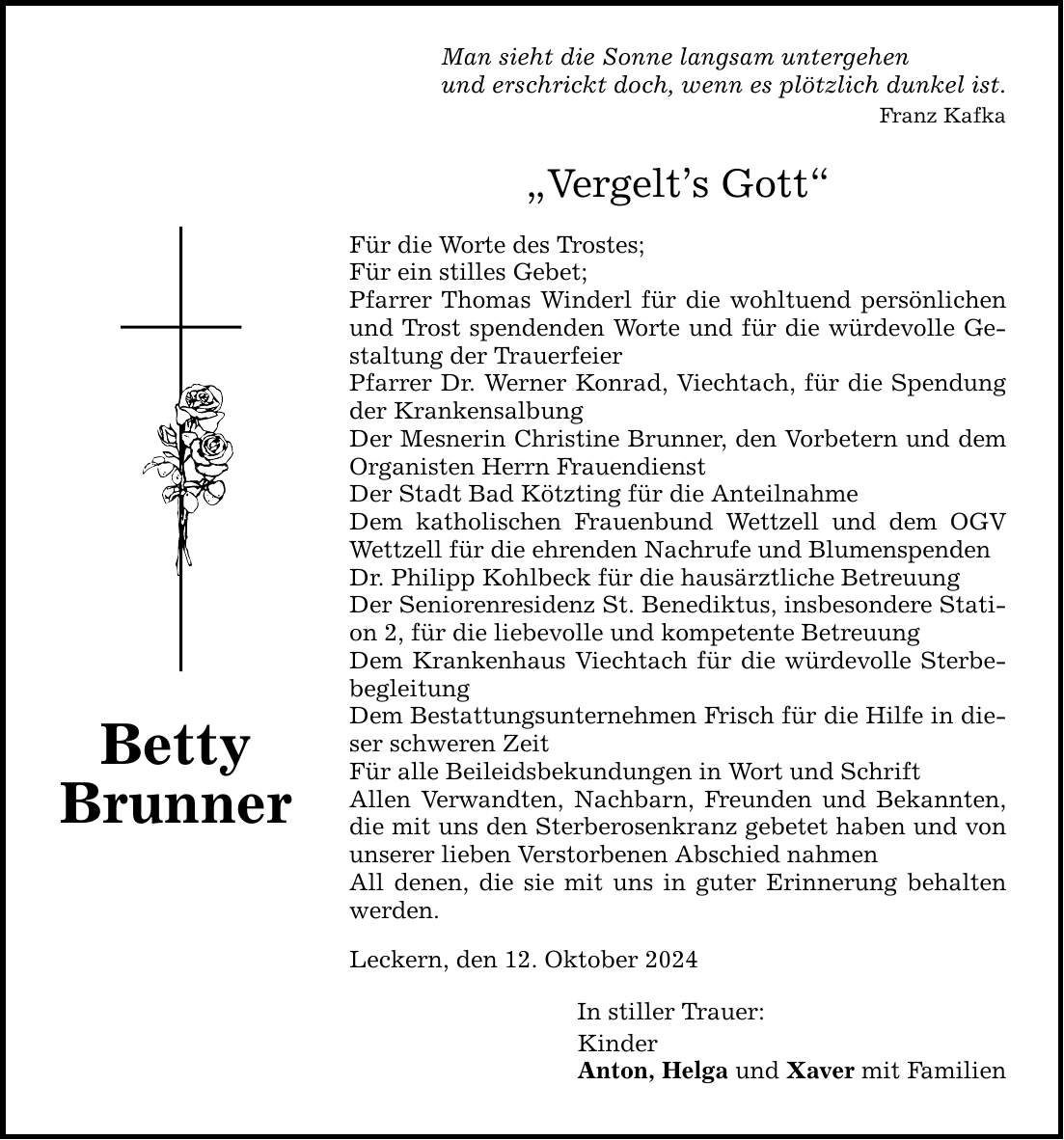 Betty Brunner Man sieht die Sonne langsam untergehen und erschrickt doch, wenn es plötzlich dunkel ist. Franz Kafka 