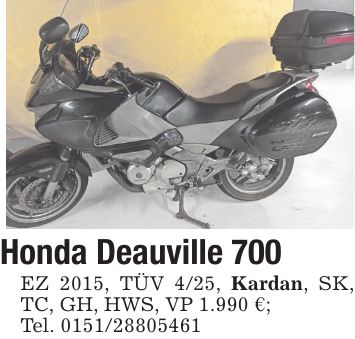 Honda Deauville 700 EZ 2015, TÜV 4/25, Kardan, SK, TC, GH, HWS, VP 1.990 €; Tel. ***