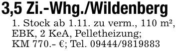 3,5 Zi.-Whg./Wildenberg1. Stock ab 1.11. zu verm., 110 m², EBK, 2 KeA, Pelletheizung;KM 770.- €; Tel. ***