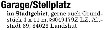 Garage/Stellplatzim Stadtgebiet, gerne auch Grundstück 4 x 11 m, _***Z LZ, Altstadt 89, 84028 Landshut