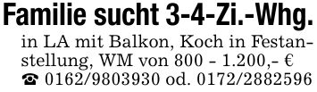 Familie sucht 3-4-Zi.-Whg.in LA mit Balkon, Koch in Festanstellung, WM von 800 - 1.200,- €_ *** od. ***