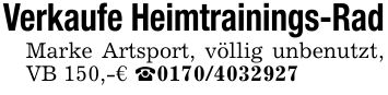 Verkaufe Heimtrainings-RadMarke Artsport, völlig unbenutzt, VB 150,-€ _***