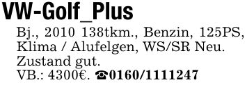 VW-Golf_PlusBj., ***tkm., Benzin, 125PS, Klima / Alufelgen, WS/SR Neu.Zustand gut.VB.: 4300€. _***