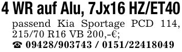 4 WR auf Alu, 7Jx16 HZ/ET40passend Kia Sportage PCD 114, 215/70 R16 VB 200,-€;_ ***