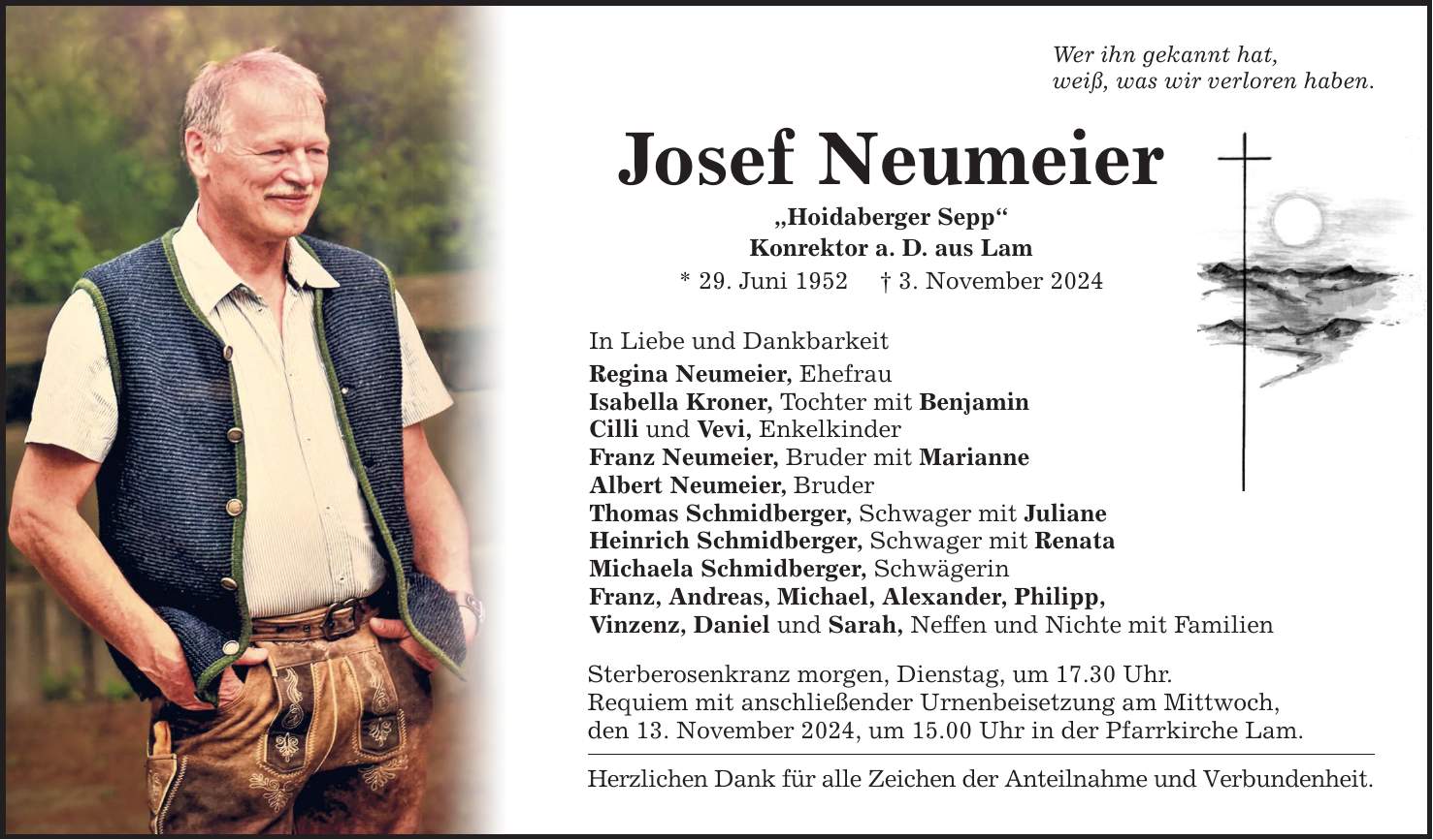 Wer ihn gekannt hat, weiß, was wir verloren haben. Josef Neumeier 