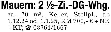 Mauern: 2 1/2-Zi.-DG-Whg.ca. 70 m², Keller, Stellpl., ab 1.12.24 od. 1.1.25, KM 700,- € + NK + KT; _ ***