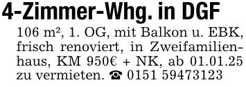 4-Zimmer-Whg. in DGF 106 m², 1. OG, mit Balkon u. EBK, frisch renoviert, in Zweifamilienhaus, KM 950€ + NK, ab 01.01.25 zu vermieten. _ ***