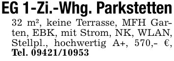 EG 1-Zi.-Whg. Parkstetten32 m², keine Terrasse, MFH Garten, EBK, mit Strom, NK, WLAN, Stellpl., hochwertig A+, 570,- €, Tel. ***