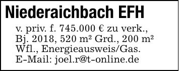 Niederaichbach EFHv. priv. f. 745.000 € zu verk.,Bj. 2018, 520 m² Grd., 200 m²Wfl., Energieausweis/Gas.E-Mail: joel.r@t-online.de