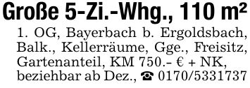 Große 5-Zi.-Whg., 110 m²1. OG, Bayerbach b. Ergoldsbach, Balk., Kellerräume, Gge., Freisitz, Gartenanteil, KM 750.- € + NK,beziehbar ab Dez., _ ***