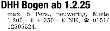 DHH Bogen ab 1.2.25max. 5 Pers., neuwertig, Miete 1.200,- € + 350,- € NK, _ ***.