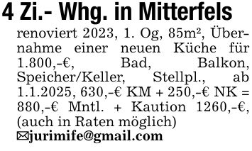 4 Zi.- Whg. in Mitterfelsrenoviert 2023, 1. Og, 85m², Übernahme einer neuen Küche für 1.800,-€, Bad, Balkon, Speicher/Keller, Stellpl., ab 1.1.2025, 630,-€ KM + 250,-€ NK = 880,-€ Mntl. + Kaution 1260,-€, (auch in Raten möglich)_jurimife@gmail.com