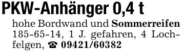 PKW-Anhänger 0,4 thohe Bordwand und Sommerreifen ***, 1 J. gefahren, 4 Lochfelgen, _ ***