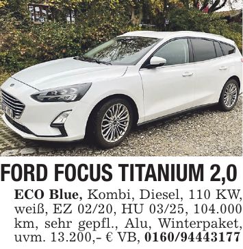 FORD FOCUS TITANIUM 2,0 ECO Blue, Kombi, Diesel, 110 KW, weiß, EZ 02/20, HU 03/25, 104.000 km, sehr gepfl., Alu, Winterpaket, uvm. 13.200,- € VB, ***