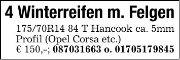 4 Winterreifen m. Felgen175/70R14 84 T Hancook ca. 5mm Profil (Opel Corsa etc.)€ 150,-; *** o. ***