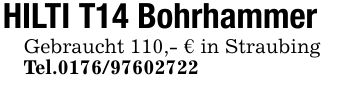 HILTI T14 BohrhammerGebraucht 110,- € in StraubingTel.***