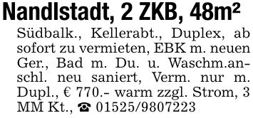 Nandlstadt, 2 ZKB, 48m²Südbalk., Kellerabt., Duplex, ab sofort zu vermieten, EBK m. neuen Ger., Bad m. Du. u. Waschm.anschl. neu saniert, Verm. nur m. Dupl., € 770.- warm zzgl. Strom, 3 MM Kt., _ ***