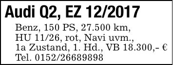 Audi Q2, EZ ***Benz, 150 PS, 27.500 km,HU 11/26, rot, Navi uvm.,1a Zustand, 1. Hd., VB 18.300,- €Tel. ***