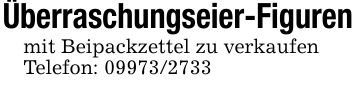 Überraschungseier-Figurenmit Beipackzettel zu verkaufenTelefon: ***