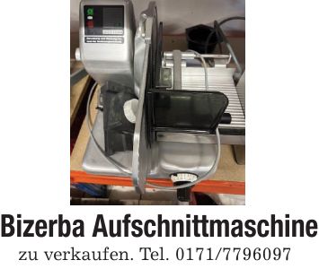 Bizerba Aufschnittmaschinezu verkaufen. Tel. ***