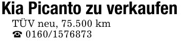 Kia Picanto zu verkaufenTÜV neu, 75.500 km_ ***