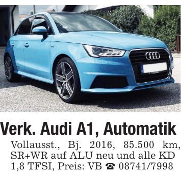 Verk. Audi A1, AutomatikVollausst., Bj. 2016, 85.500 km, SR+WR auf ALU neu und alle KD 1,8 TFSI, Preis: VB _ ***