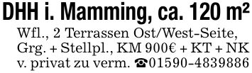 DHH i. Mamming, ca. 120 m² Wfl., 2 Terrassen Ost/West-Seite, Grg. + Stellpl., KM 900€ + KT + NK v. privat zu verm. _***