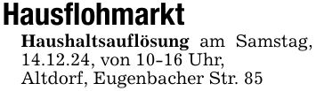 HausflohmarktHaushaltsauflösung am Samstag, 14.12.24, von 10-16 Uhr,Altdorf, Eugenbacher Str. 85