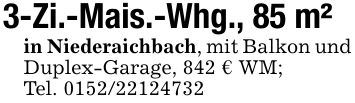 3-Zi.-Mais.-Whg., 85 m²in Niederaichbach, mit Balkon und Duplex-Garage, 842 € WM;Tel. ***