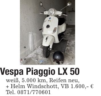 Vespa Piaggio LX 50weiß, 5.000 km, Reifen neu,+ Helm Windschott, VB 1.600,- €Tel. ***