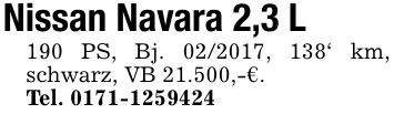 Nissan Navara 2,3 L190 PS, Bj. ***, 138` km, schwarz, VB 21.500,-€.Tel. ***