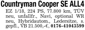 Countryman Cooper SE ALL4EZ 1/18, 224 PS, 77.800 km, TÜV neu, unfallfr., Navi, optional WR neu, Hybridautom., Ledersitze, s. gepfl., VB 21.500,-€, ***