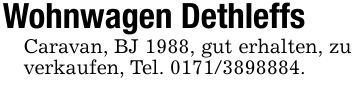 Wohnwagen DethleffsCaravan, BJ 1988, gut erhalten, zu verkaufen, Tel. ***.