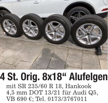 4 St. Orig. 8x18 Alufelgen mit SR 235/60 R 18, Hankook 4,5 mm DOT 13/21 für Audi Q5, VB 690 €; Tel. ***