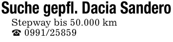 Suche gepfl. Dacia SanderoStepway bis 50.000 km ***
