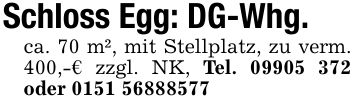 Schloss Egg: DG-Whg.ca. 70 m², mit Stellplatz, zu verm. 400,-€ zzgl. NK, Tel. *** oder ***
