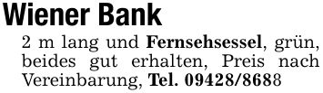 Wiener Bank 2 m lang und Fernsehsessel, grün, beides gut erhalten, Preis nach Vereinbarung, Tel. ***