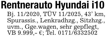 Rentnerauto Hyundai i10Bj. ***, TÜV ***, 43 km,Spurassis., Lenkradhzg., Sitzhzg.,uvm., Gge.wagen, sehr gepflegt,VB 9.999,- €; Tel. ***