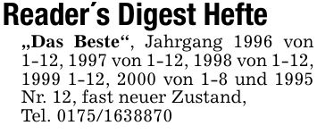 Readers Digest HefteDas Beste, Jahrgang 1996 von 1-12, 1997 von 1-12, 1998 von 1-12, ***, 2000 von 1-8 und 1995 Nr. 12, fast neuer Zustand,Tel. ***