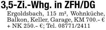 3,5-Zi.-Whg. in ZFH/DGErgoldsbach, 115 m², Wohnküche, Balkon, Keller, Garage, KM 700.- € + NK 250.- €; Tel. ***