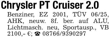 Chrysler PT Cruiser 2.0Benziner, EZ 2001, TÜV 06/25, AHK, neuw. 8f. ber. auf ALU, Lichtmasch. neu, Sportausp., VB 2100,- €; ***