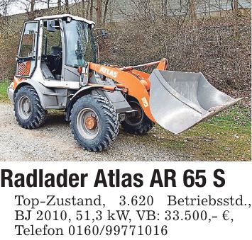 Radlader Atlas AR 65 STop-Zustand, 3.620 Betriebsstd., BJ 2010, 51,3 kW, VB: 33.500,- €,Telefon ***