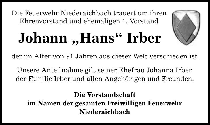 Die Feuerwehr Niederaichbach trauert um ihren Ehrenvorstand und ehemaligen 1. Vorstand Johann 