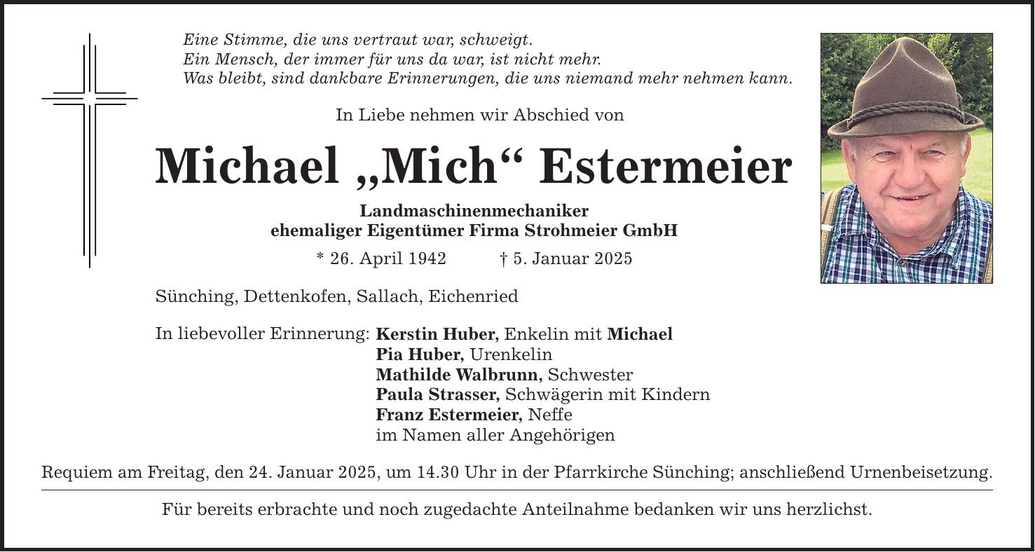 Eine Stimme, die uns vertraut war, schweigt. Ein Mensch, der immer für uns da war, ist nicht mehr. Was bleibt, sind dankbare Erinnerungen, die uns niemand mehr nehmen kann. In Liebe nehmen wir Abschied von Michael 