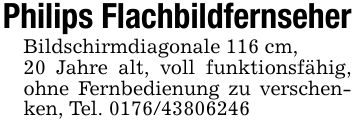 Philips FlachbildfernseherBildschirmdiagonale 116 cm,20 Jahre alt, voll funktionsfähig, ohne Fernbedienung zu verschenken, Tel. ***