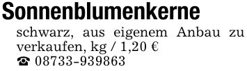 Sonnenblumenkerne schwarz, aus eigenem Anbau zu verkaufen, kg / 1,20 € _ ***
